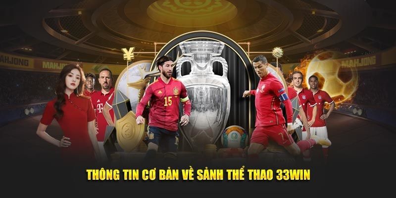 Cá Cược Thể Thao - Hòa Mình Vào Không Khí Cuồng Nhiệt Trên 33WIN Giới thiệu hoạt động cá độ thể thao trực tuyến tại 33win