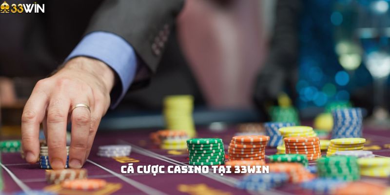 Hướng dẫn chơi cá cược casino tại 33win